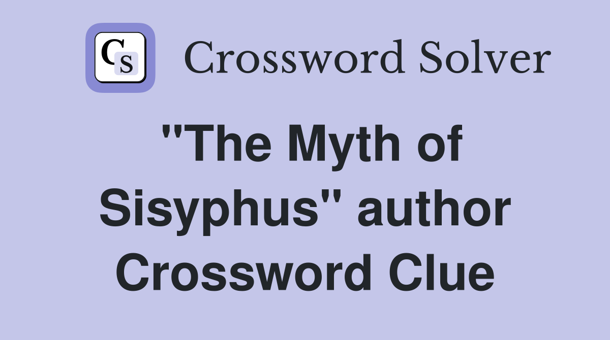 "The Myth of Sisyphus" author Crossword Clue