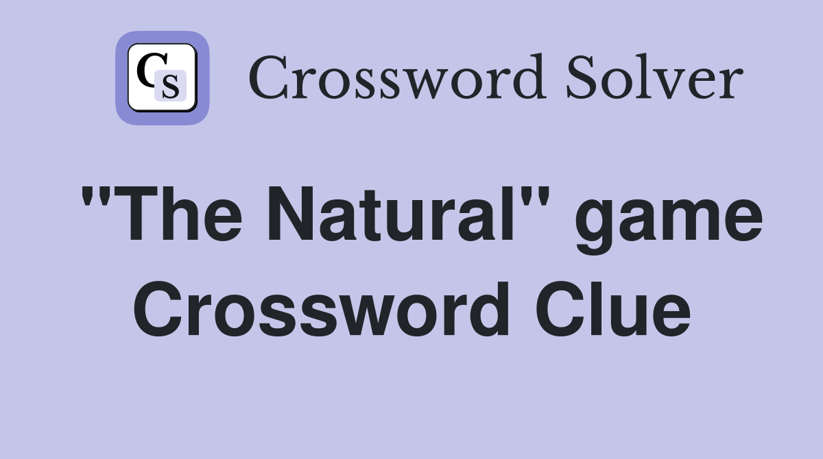 "The Natural" game Crossword Clue