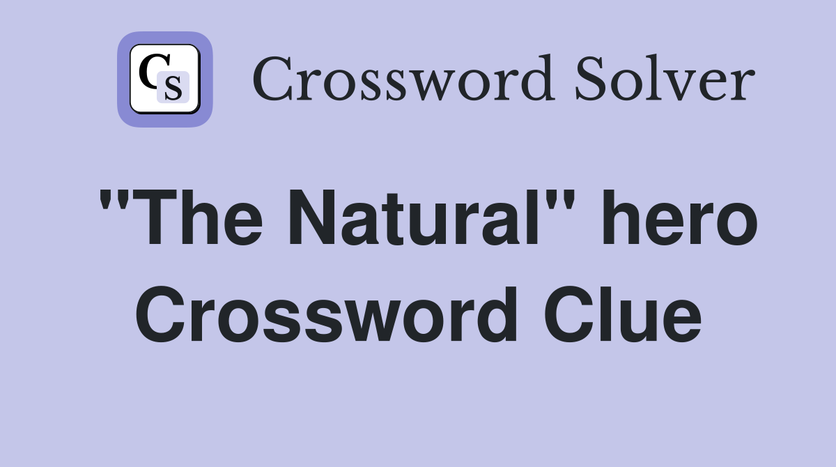 "The Natural" hero Crossword Clue