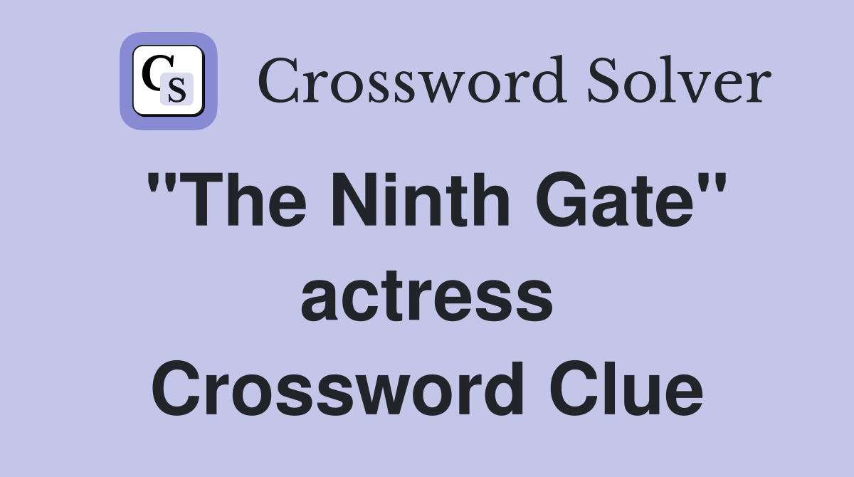 "The Ninth Gate" actress Crossword Clue