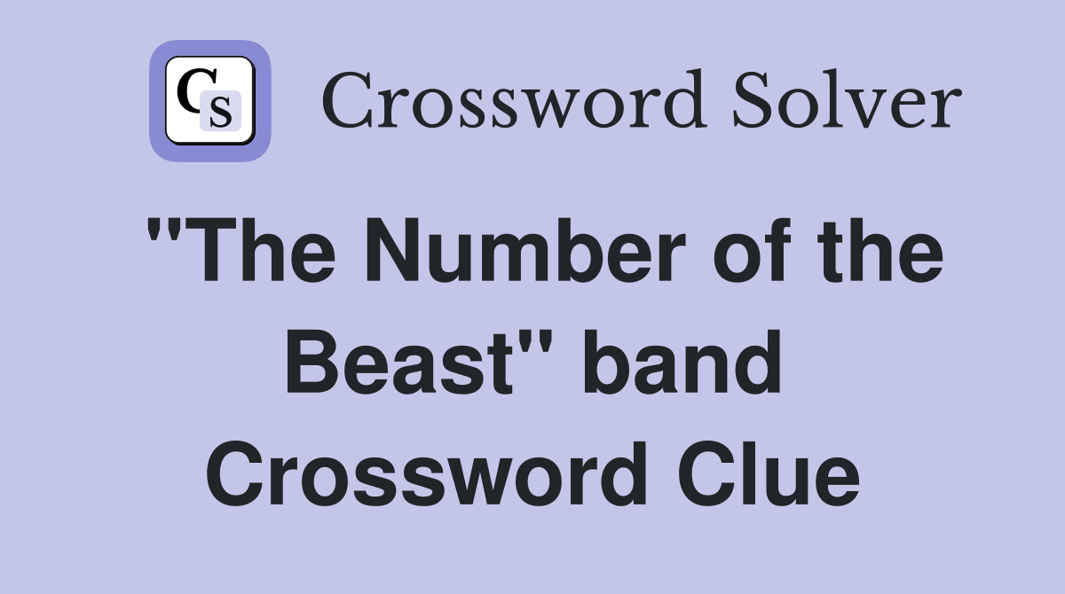 "The Number of the Beast" band Crossword Clue