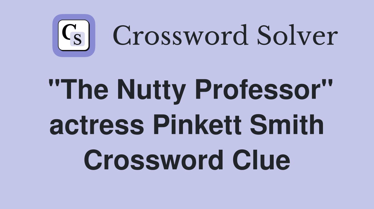 "The Nutty Professor" actress Pinkett Smith Crossword Clue