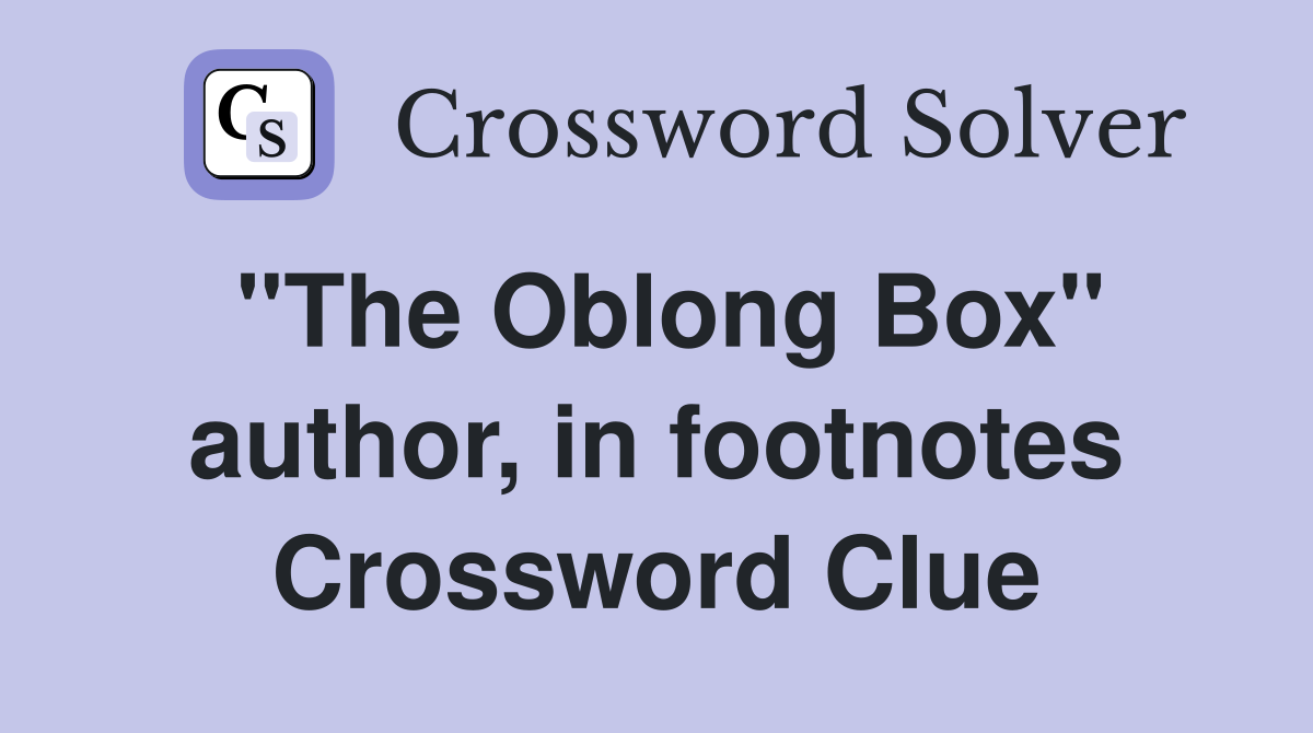 "The Oblong Box" author, in footnotes Crossword Clue
