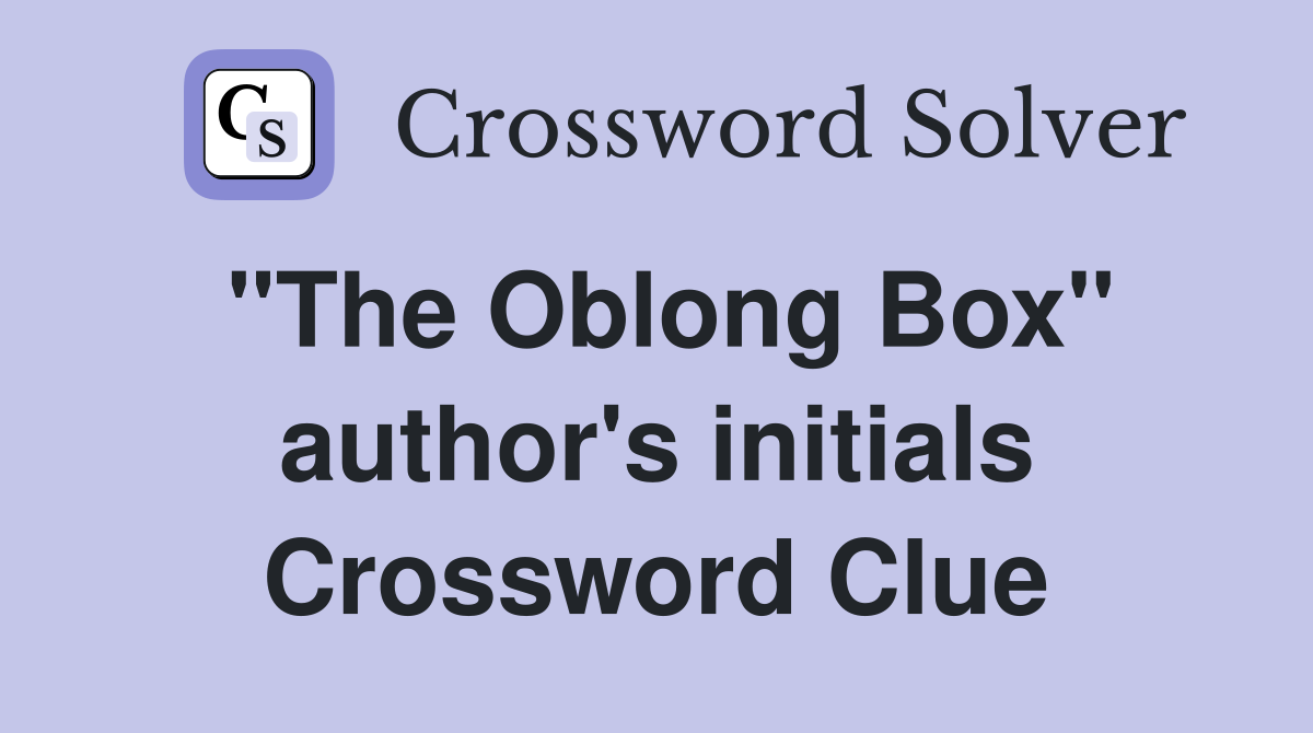 "The Oblong Box" author's initials Crossword Clue