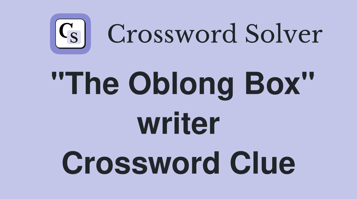 "The Oblong Box" writer Crossword Clue