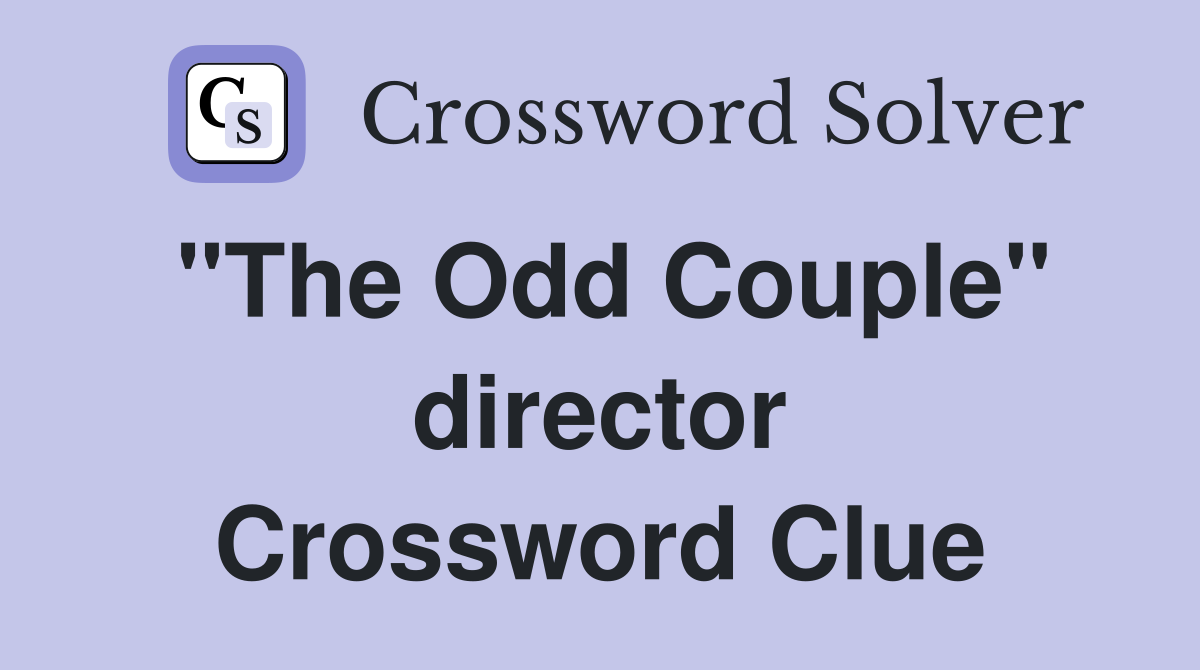 "The Odd Couple" director Crossword Clue