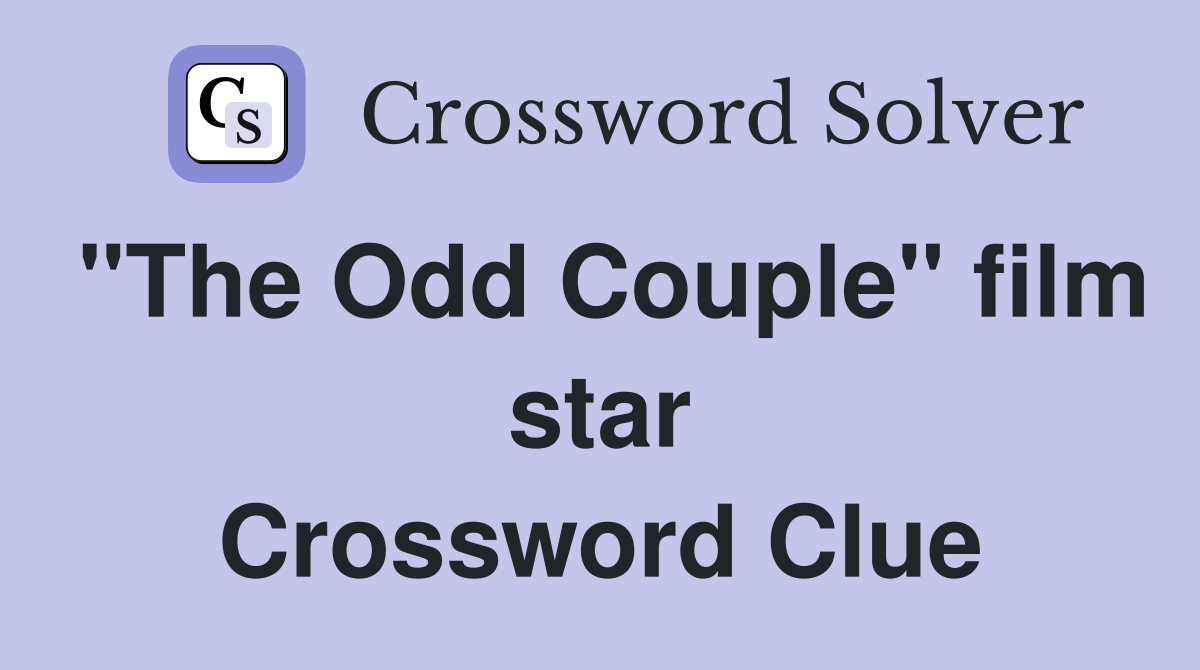 "The Odd Couple" film star Crossword Clue