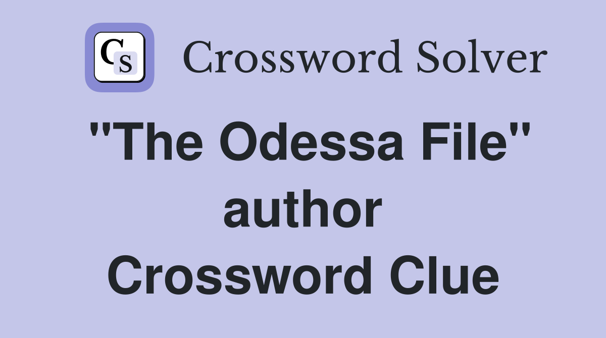 "The Odessa File" author Crossword Clue