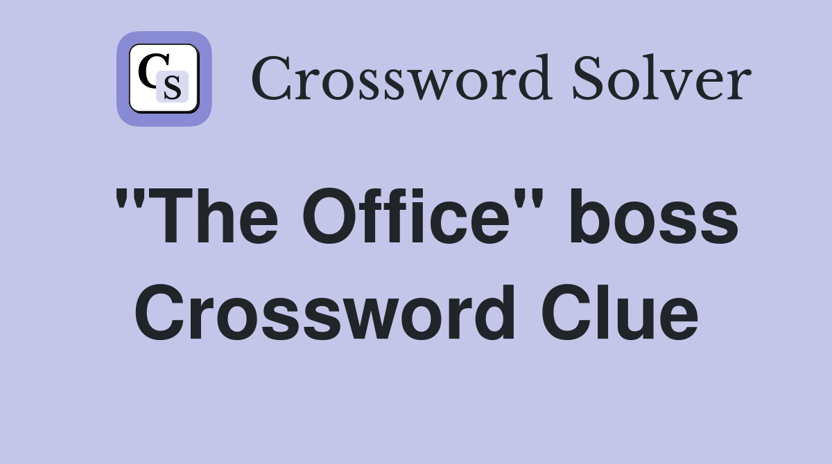 "The Office" boss Crossword Clue