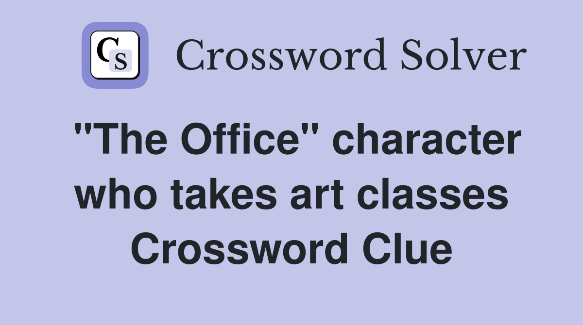 "The Office" character who takes art classes Crossword Clue
