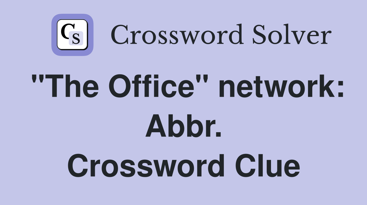 "The Office" network: Abbr. Crossword Clue