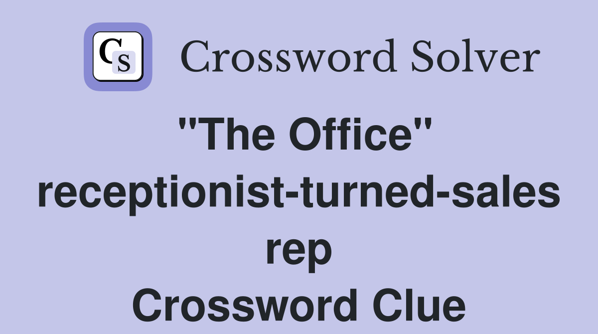 "The Office" receptionist-turned-sales rep Crossword Clue