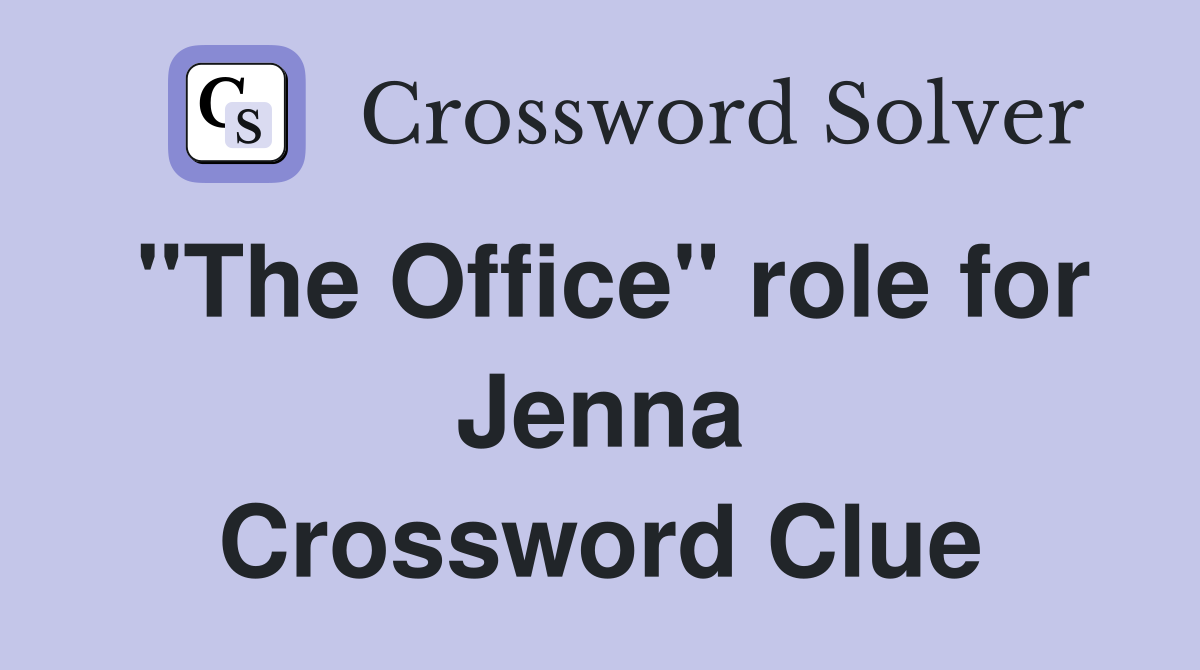 "The Office" role for Jenna Crossword Clue