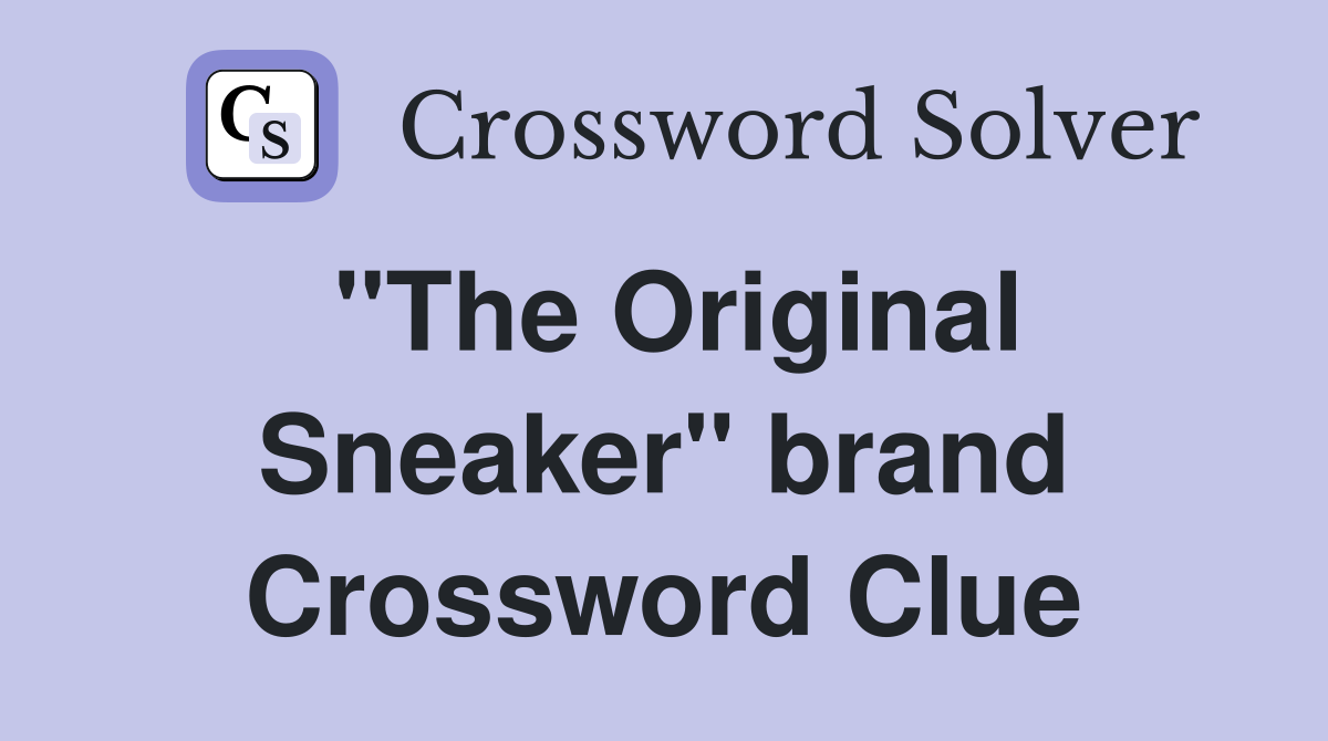 "The Original Sneaker" brand Crossword Clue