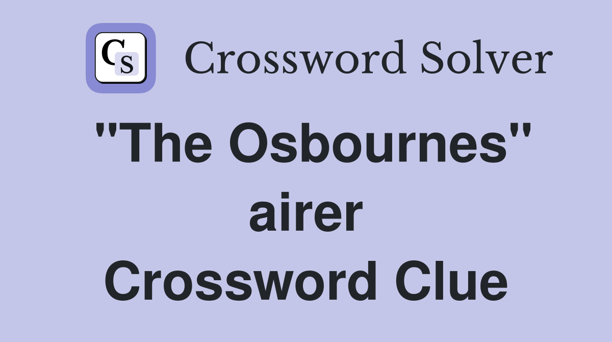 "The Osbournes" airer Crossword Clue