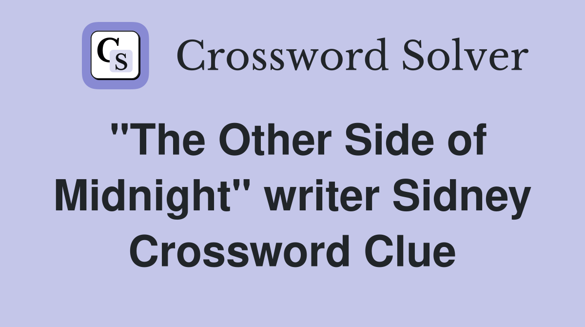 "The Other Side of Midnight" writer Sidney Crossword Clue