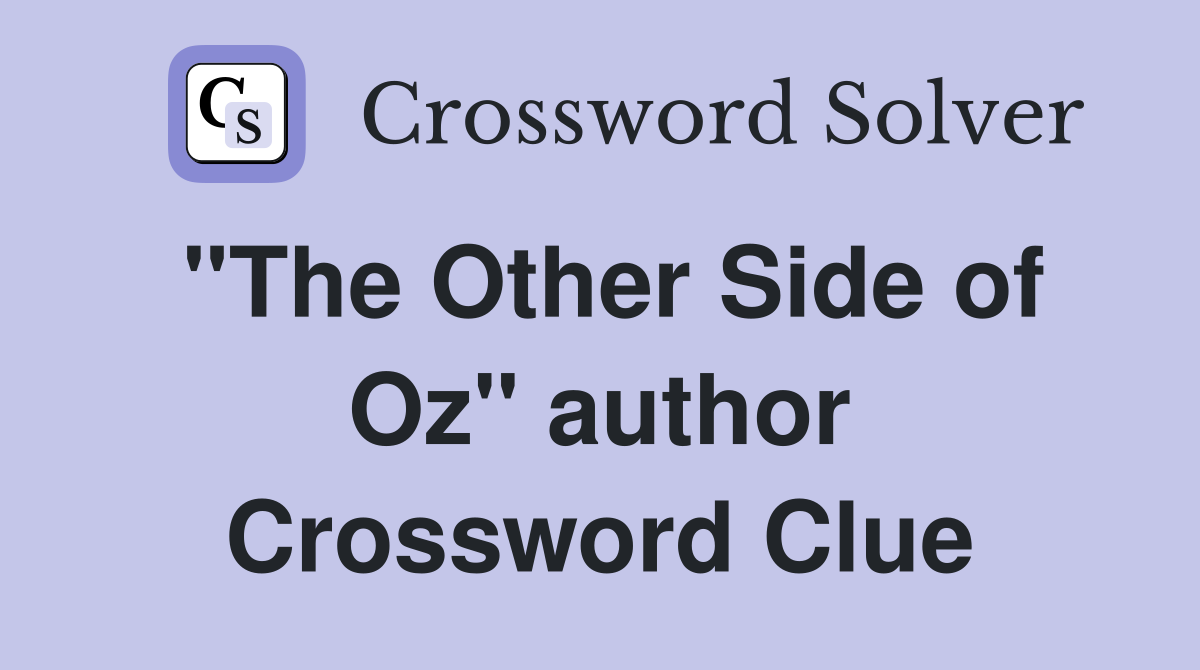 "The Other Side of Oz" author Crossword Clue