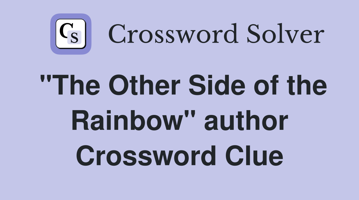 "The Other Side of the Rainbow" author Crossword Clue