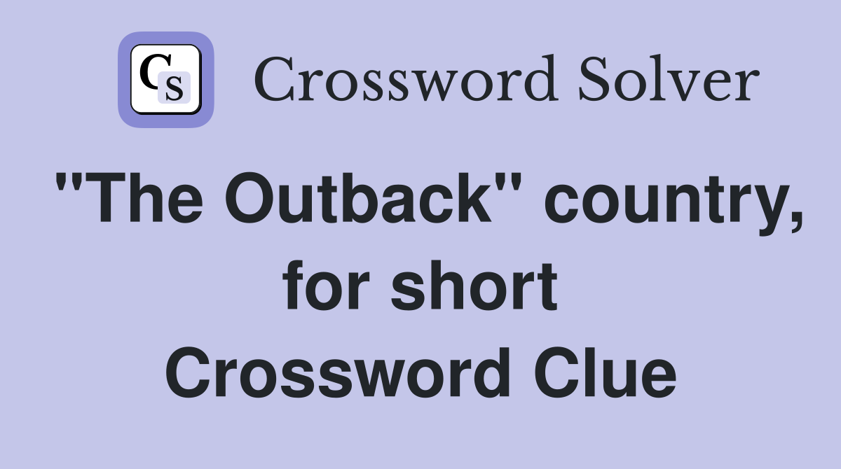 "The Outback" country, for short Crossword Clue