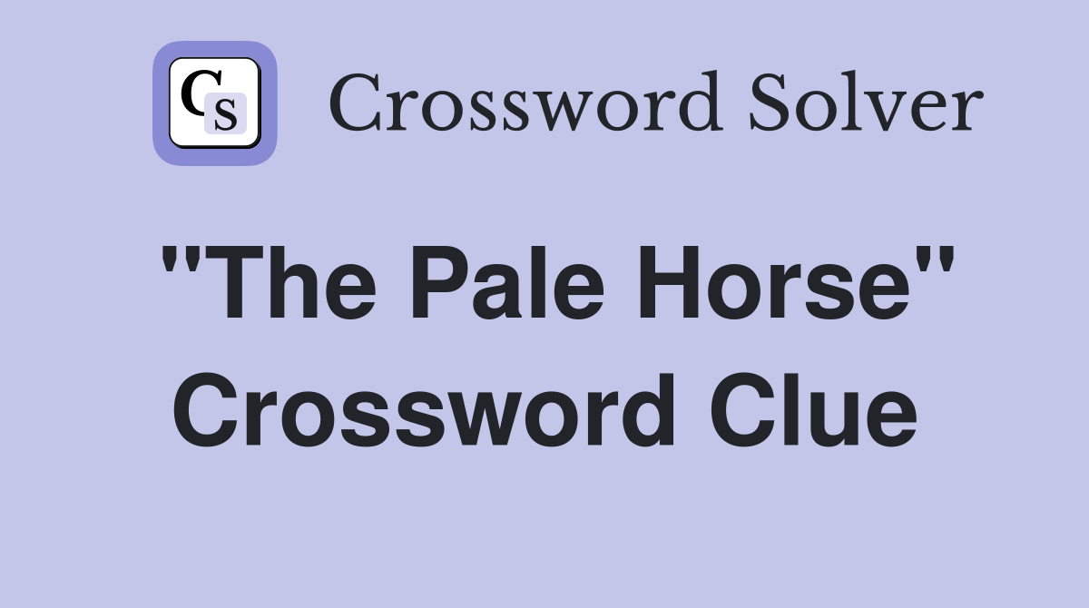 "The Pale Horse" Crossword Clue