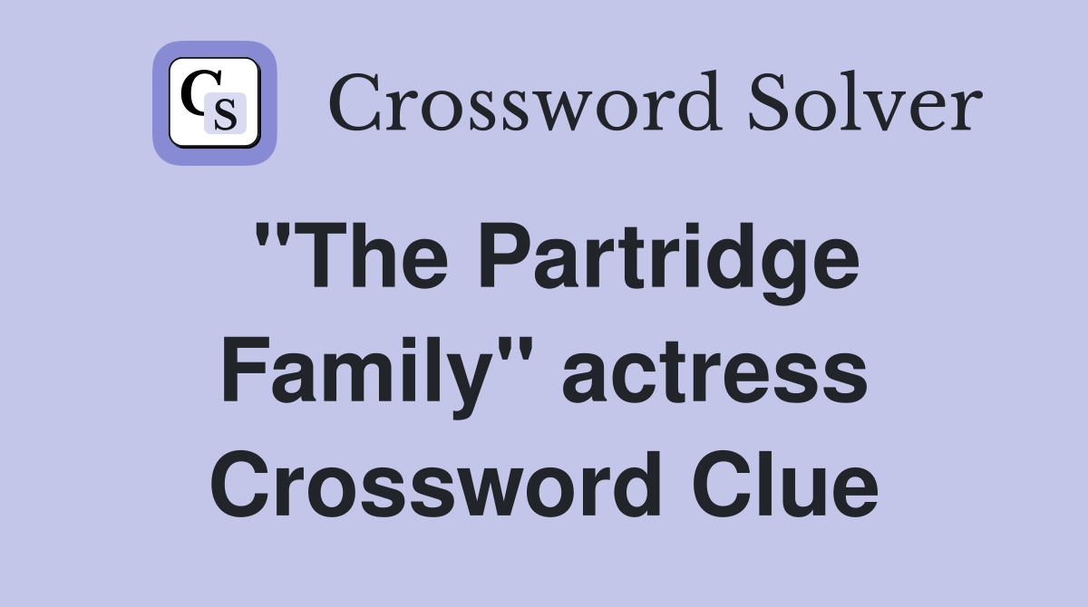 "The Partridge Family" actress Crossword Clue