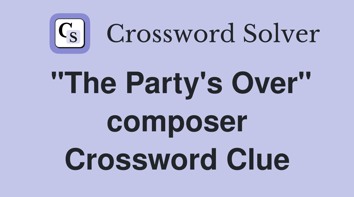 "The Party's Over" composer Crossword Clue