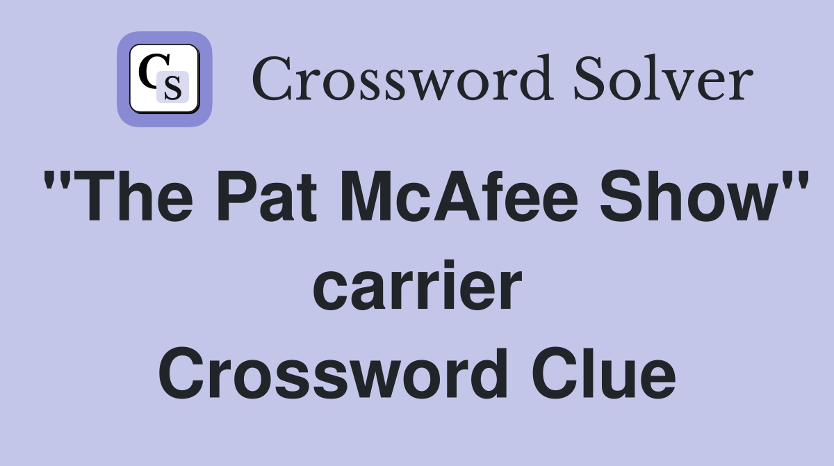 "The Pat McAfee Show" carrier Crossword Clue