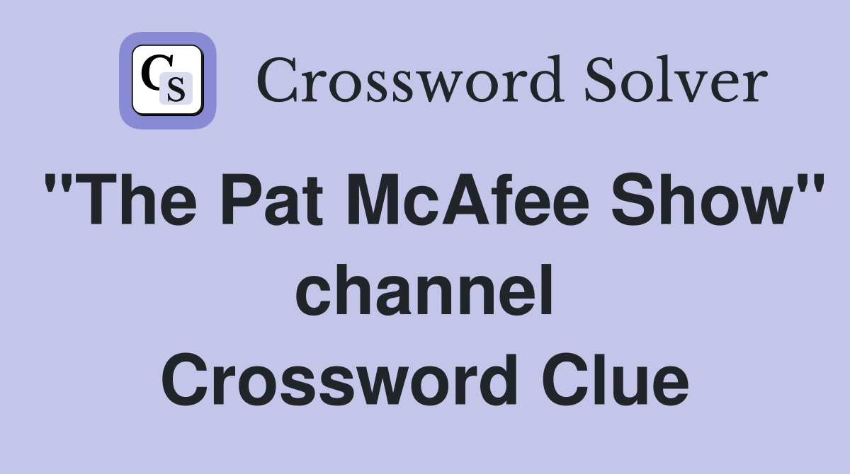 "The Pat McAfee Show" channel Crossword Clue