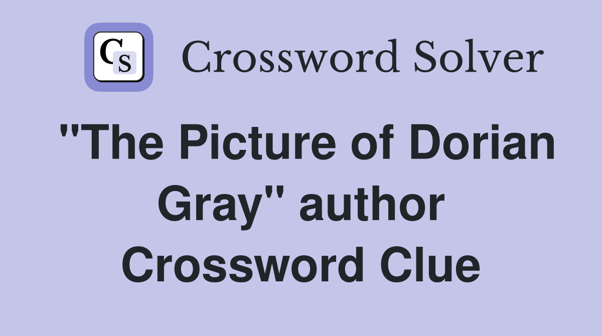 "The Picture of Dorian Gray" author Crossword Clue