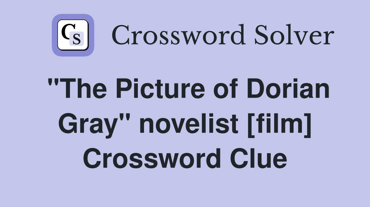 "The Picture of Dorian Gray" novelist [film] Crossword Clue