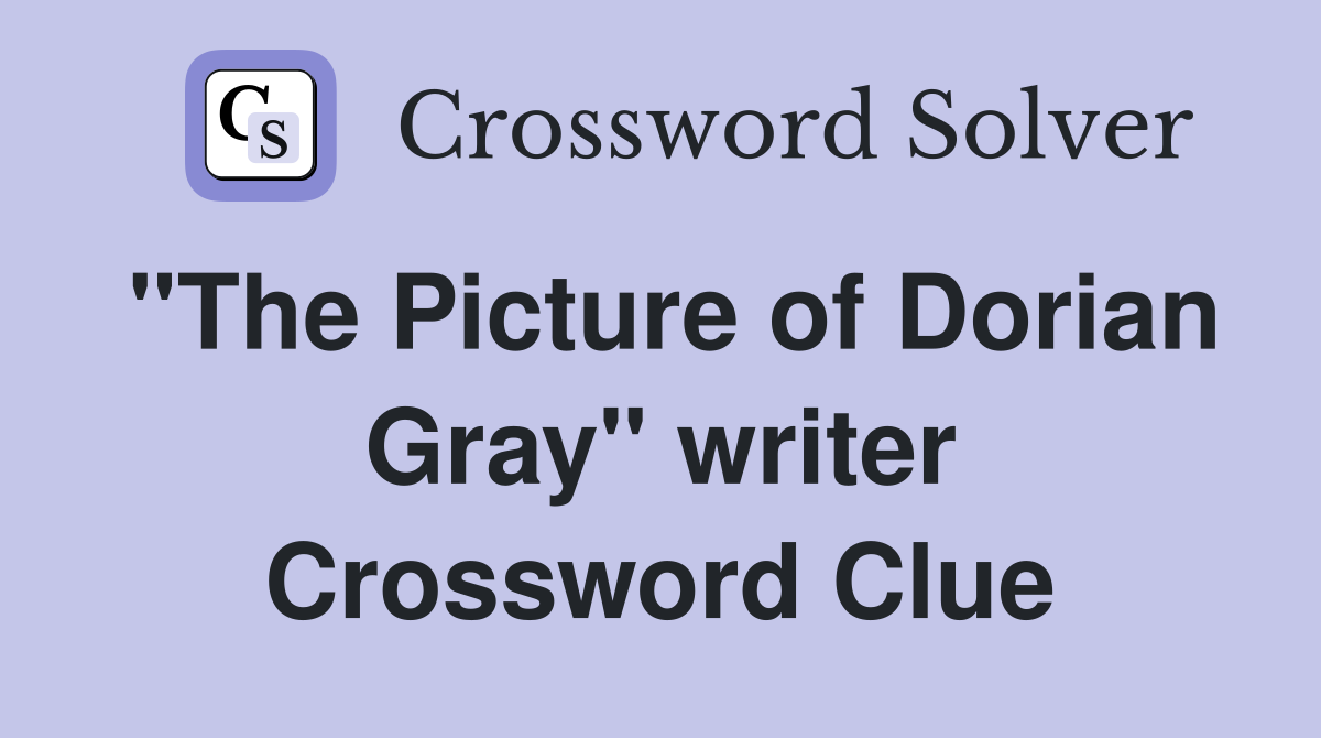 "The Picture of Dorian Gray" writer Crossword Clue