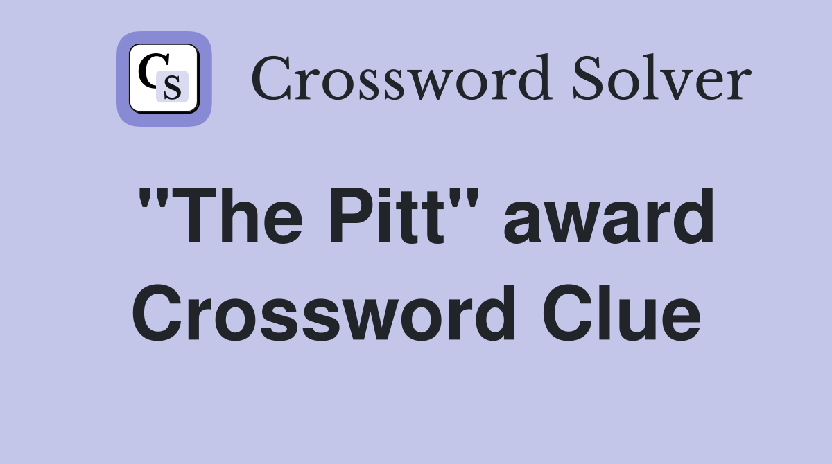 "The Pitt" award Crossword Clue