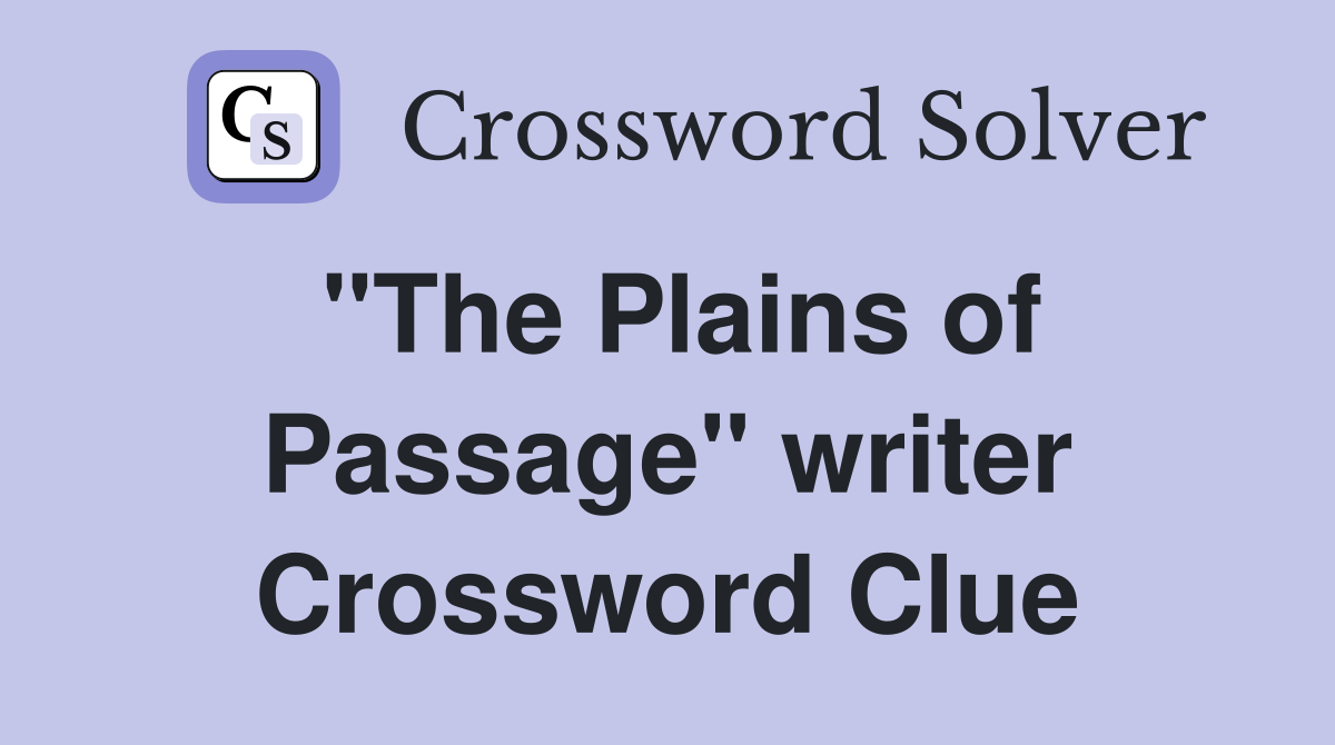 "The Plains of Passage" writer Crossword Clue