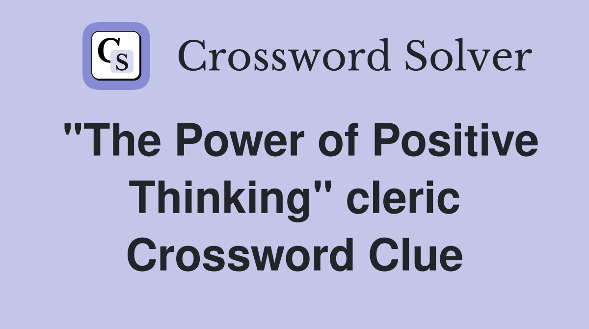 "The Power of Positive Thinking" cleric Crossword Clue