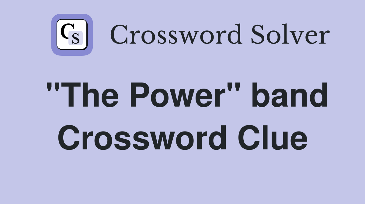"The Power" band Crossword Clue