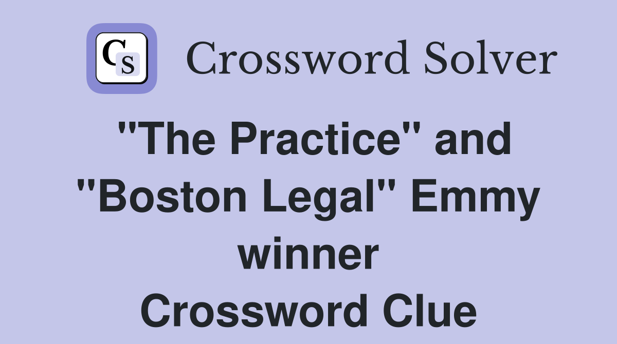 "The Practice" and "Boston Legal" Emmy winner Crossword Clue
