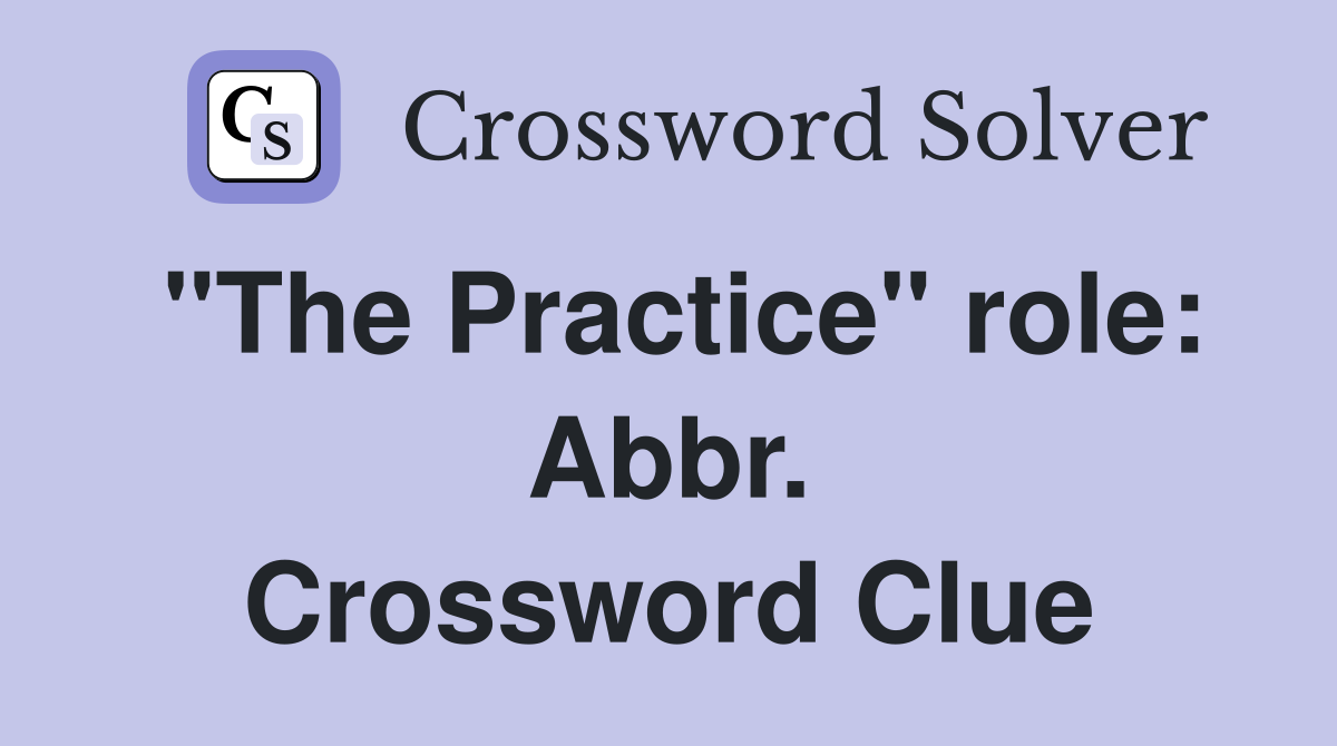 "The Practice" role: Abbr. Crossword Clue