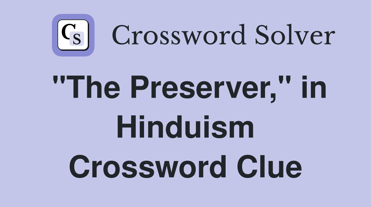 "The Preserver," in Hinduism Crossword Clue
