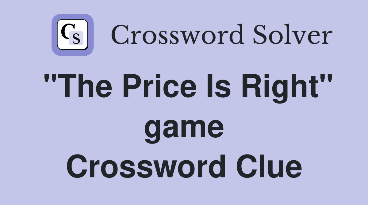 "The Price Is Right" game Crossword Clue