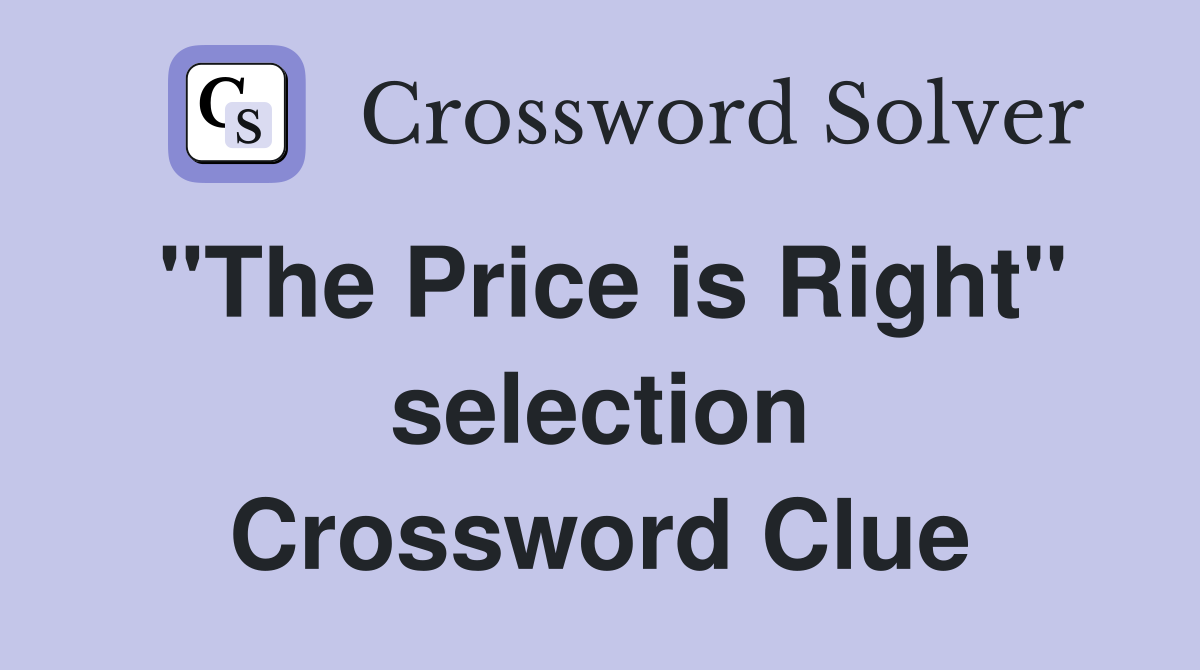 "The Price is Right" selection Crossword Clue