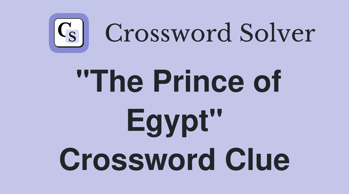 "The Prince of Egypt" Crossword Clue