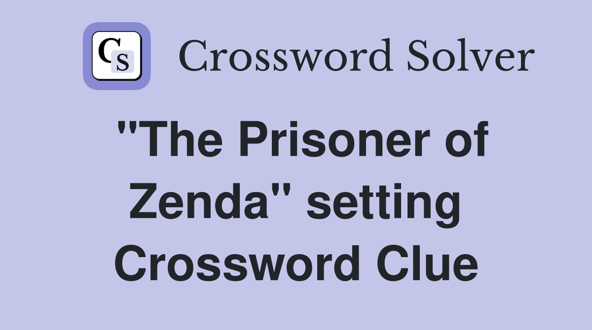 "The Prisoner of Zenda" setting Crossword Clue