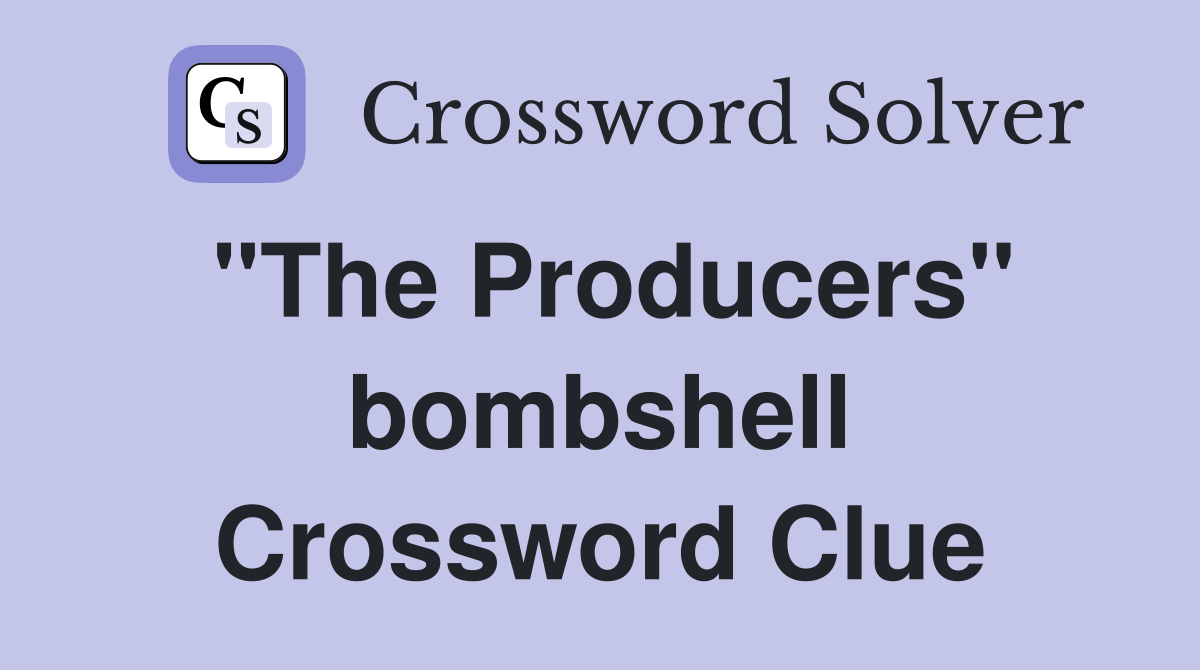 "The Producers" bombshell Crossword Clue