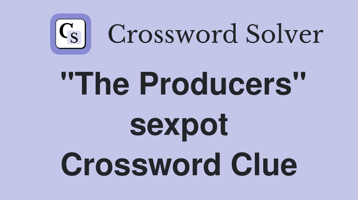 "The Producers" sexpot Crossword Clue