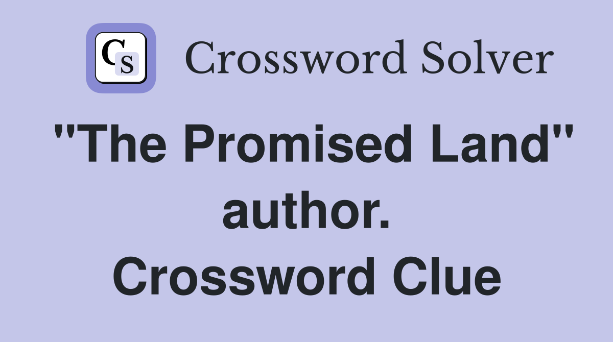 "The Promised Land" author. Crossword Clue