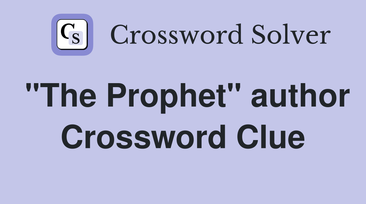 "The Prophet" author Crossword Clue
