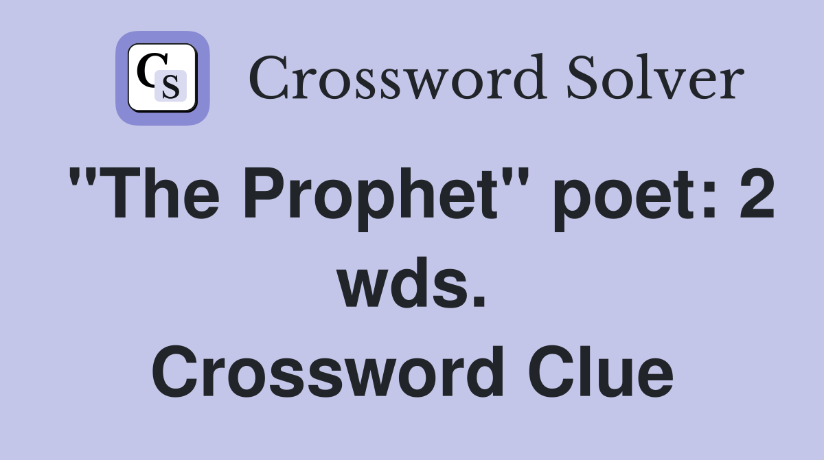 "The Prophet" poet: 2 wds. Crossword Clue