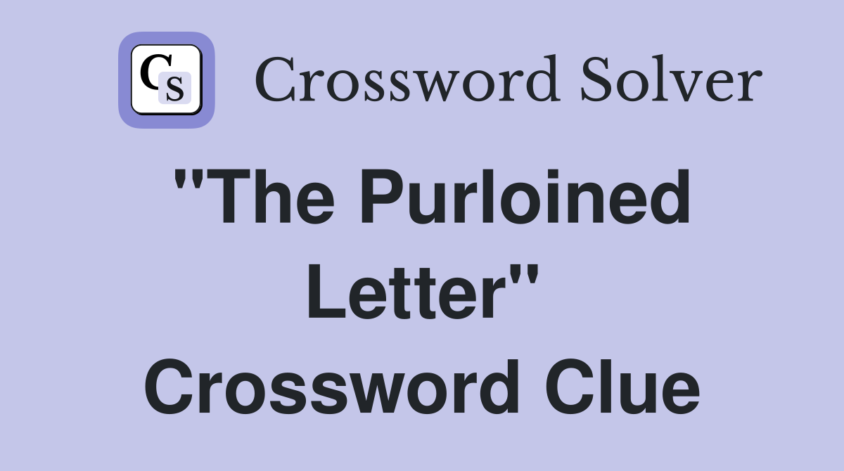 "The Purloined Letter" Crossword Clue