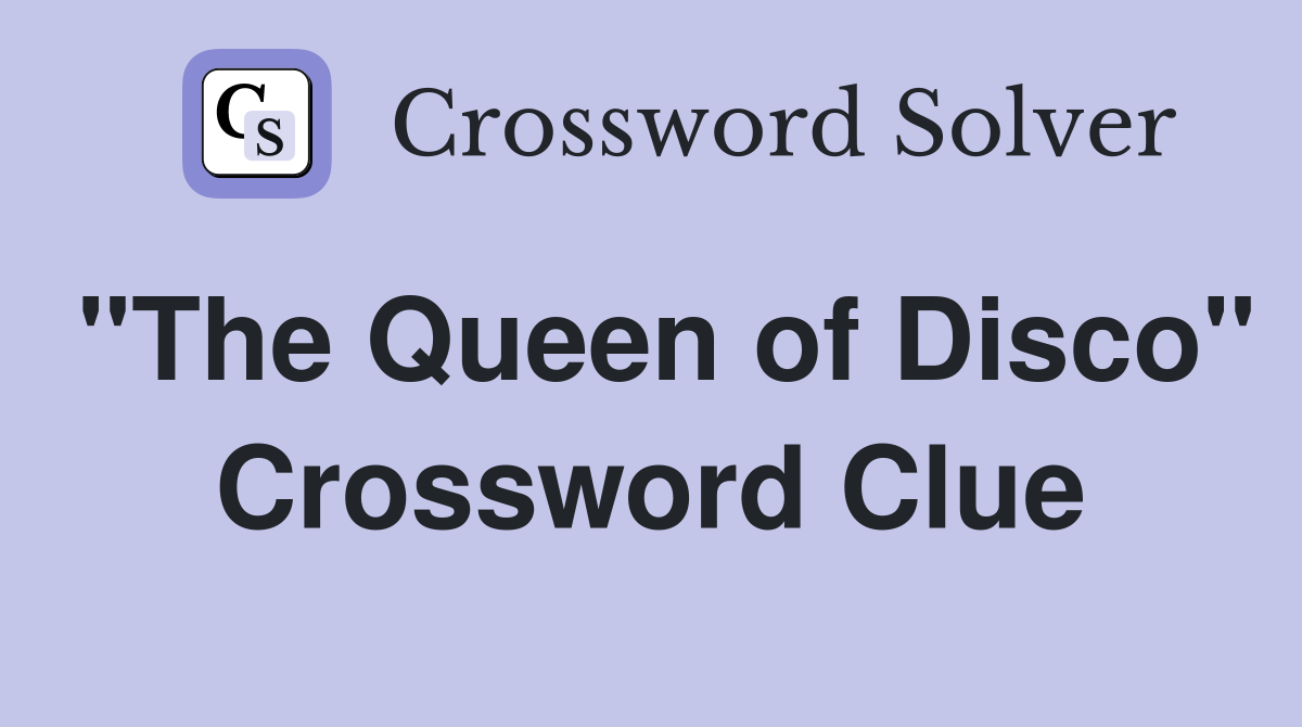 "The Queen of Disco" Crossword Clue
