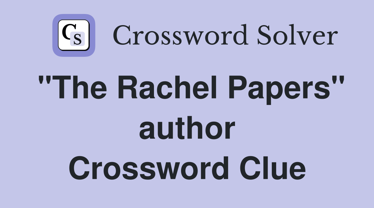 "The Rachel Papers" author Crossword Clue